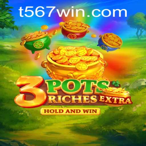 Exploring the Thrilling World of 3potsExtra and the Power of 567win